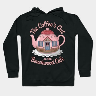 The Coffee's Out At The Beachwood Cafe apparel Hoodie
